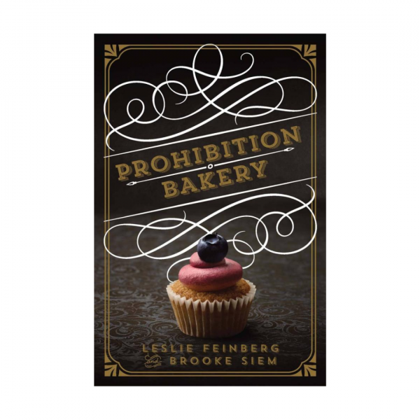 Prohibition Bakery by Brooke Siem & Leslie Feinberg